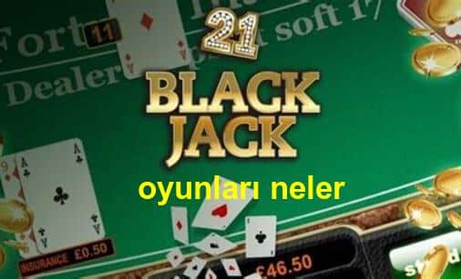 blackjack oyunları neler